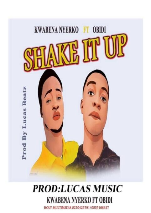 Kwabena Nyerko - Shake It Up Ft. Obidi (Prod by Lucas Beatz)