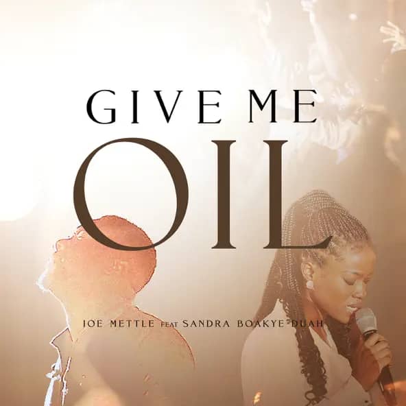 Joe Mettle – Give Me Oil Ft. Sandra Boakye-Duah