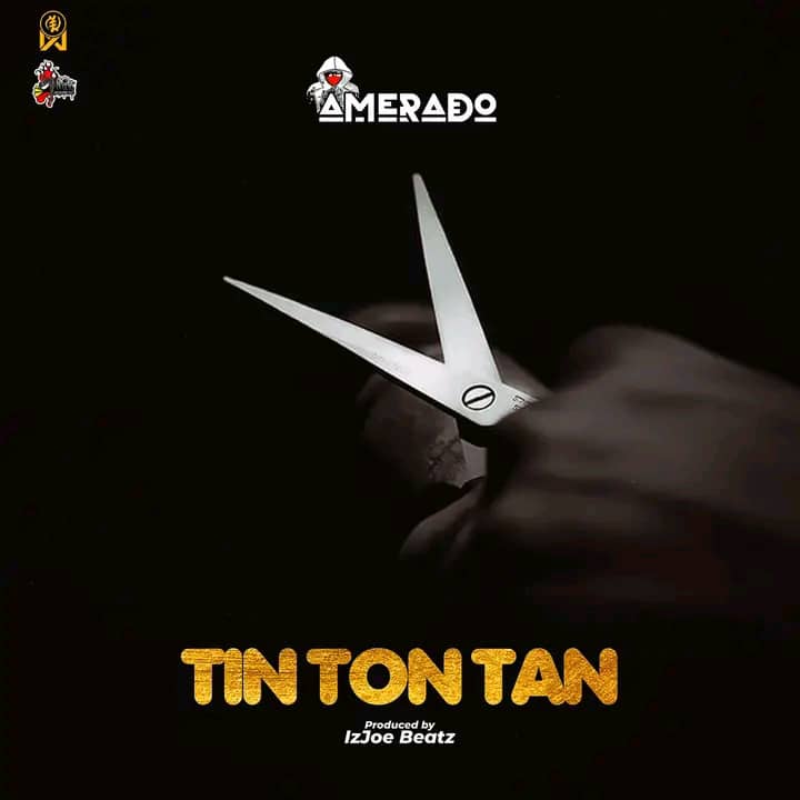 Amerado - Tin Ton Tan (Prod by ItzJoe Beatz)