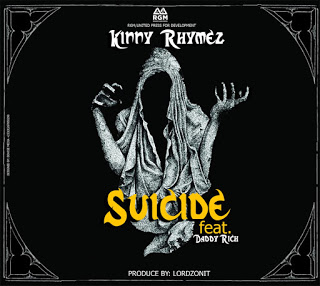 Kinny Rhymez - Suicide ft. Daddy Rich (Prod. By LordzOnIt)