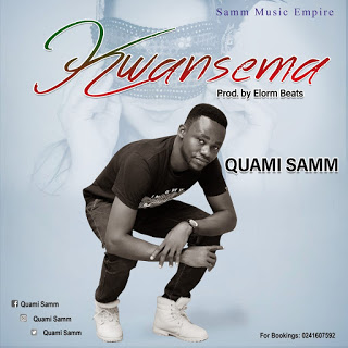 Quami Samm - Kwansema (Prod by ElormBeat)