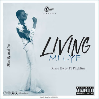 Risco Bwoy - Living Mi Lyf ft Phykline (Mixed by Track One)