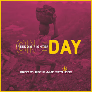 Freedom Fighter - One Day (Prod. by PBMP - NMC Studios)