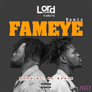 Lord Paper – Fameye (Remix) Ft. Fameye (Prod. By KC Beatz)