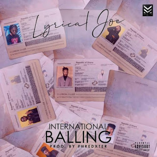 Lyrical Joe – International Balling (Prod By Phredxter)
