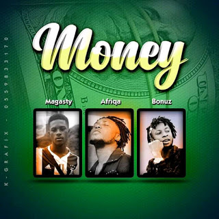 Magasty - Money Ft. Afriqa & Bonuz (Prod. by Fadasse Beat)
