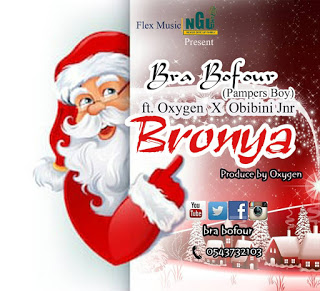 Bra Bofour (Pampers Boy) - Bronya Ft. Oxygen & Obibini Jnr