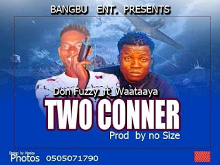 Don Fuzzy - Two Corner ft. Waataaya (Prod. by No Size)