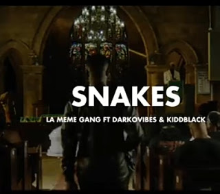 La Même Gang – Snakes ft. Darkovibes & Kiddblack