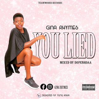 Gina Rhymes - You Lied (Mixed by Dopenkoaa)