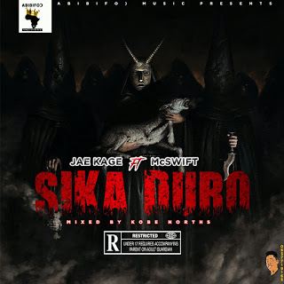 Jae Kage - Sika Duro Ft. McSwift (Mixed By Kobe Norths)