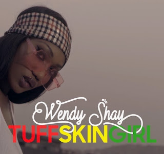 Wendy Shay – Tuff Skin Girl (Prod. by MOG Beatz)