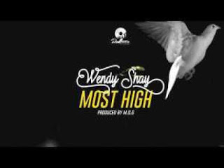 Wendy Shay — Most High (Prod. by MOG Beatz)