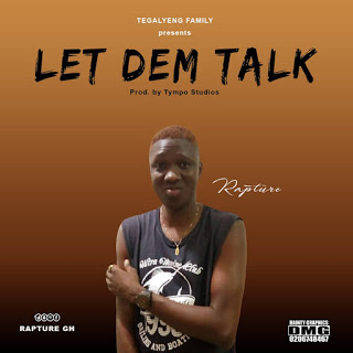 Rapture GH - Let Dem Talk (Prod. by Tympo Studios)