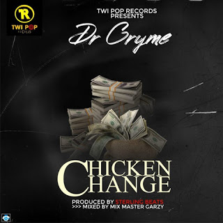  Dr Cryme – Chicken Change (Prod by Sterling Beatz)