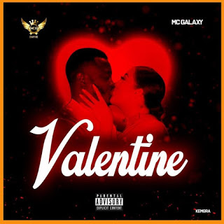 MC Galaxy – Valentine (Prod by Masterkraft)