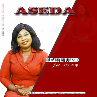 Elizabeth Turkson - Aseda Ft. Rose Adjei (Prod. By A. J)