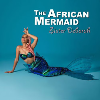 Sister Deborah – African Mermaid (Prod. by Nxrwrth)