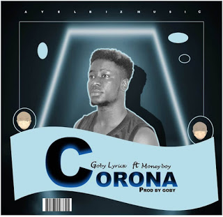 Goby Lyricx Ft. Money Boy - Corona Part 2 (Prod. By Goby)