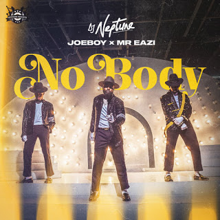 DJ Neptune – Nobody Ft Joeboy & Mr Eazi