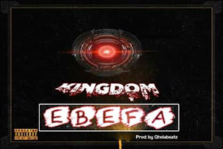 Kwesi Kingdom - Ebefa (Prod. By Qholabeatz)