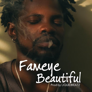 Fameye – Beautiful (Prod. by Liquid Beatz)