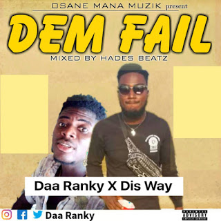 Daa Ranky x Dis Way - Dem Fail (Mixed By Hades Beatz)