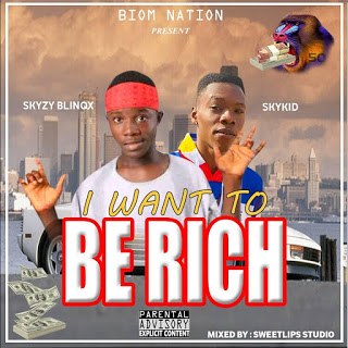 Skyzy Blinqz - I Want To Be Rich Ft. Skykid (Mixed By Sweetlips Studio)