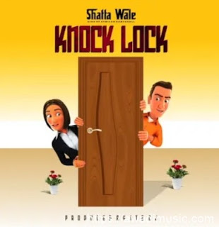 Shatta Wale – Knock Lock (Prod. by Its Cj)
