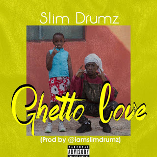 Slim Drumz – Ghetto Love (Prod. By Slim Drumz)