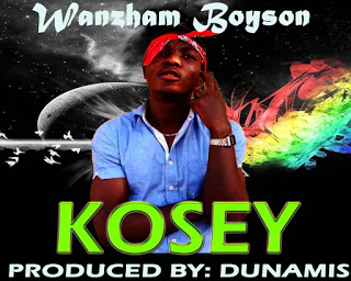 Wanzham Boyson - Kosey (Prod. By Dunamis)