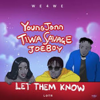 Young John – Let Them Know ft. Tiwa Savage & Joeboy