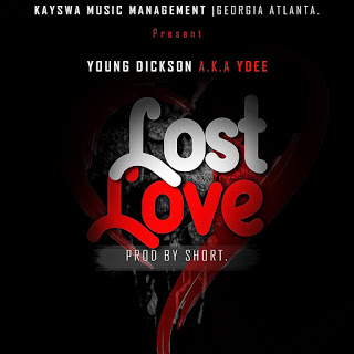 Young Dickson (A.K.A. YD) - Lost Love (Prod By Short)