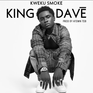 Kweku Smoke – King Dave (Prod. by ATown TsB)
