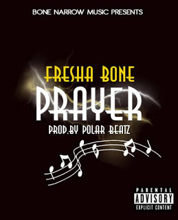 Fresha  Bone - Prayer (Mixed By Polar Beatz gh)