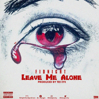 Fidnight - Leave Me Alone (L.M.A) (Prod. by Tee Eye)