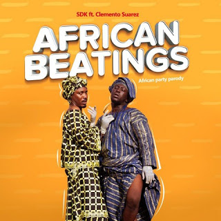 SDK – African Beating Ft. Clemento Suarez (African Party Parody)