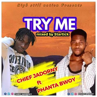 Chief Jadorny - Try Me Ft. Phanta Bwoy (Mixed By Startick)