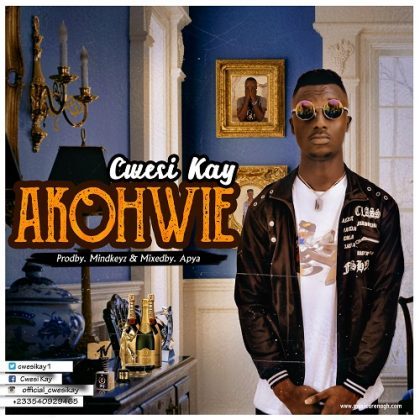 Cwesi Kay – Akohwie (Mixed By Apya)