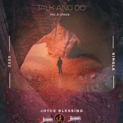 Joyce Blessing – Talk and Do (Prod. by Ephraim)