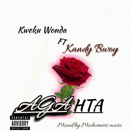 Kweku Wonda – Agatha ft Kandy bwoy (Mixed by Micburnerz Music)