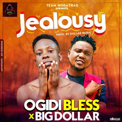 Ogidi Bless - Jealousy Ft Big Dollar [Prod. By Dollar Music]