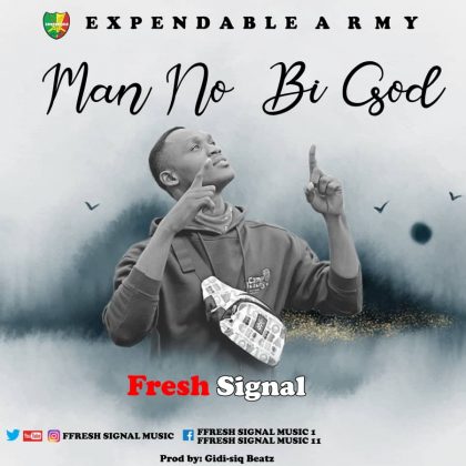 Fresh Signal – Man No Bi God (Prod. by Gidi Siq Beat)