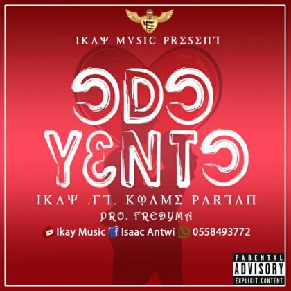 Ikay – Odo Yento Ft. Kwame Partan (Prod. by Fredyma)