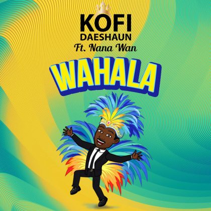 Kofi Daeshaun – Wahala Ft. Nana Wan