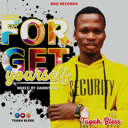 Tugah Bless – Forget Yourself (Mixed By Danny Vibz)