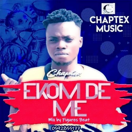 Chaptex – Ekom De Me (Mixed by Figures)