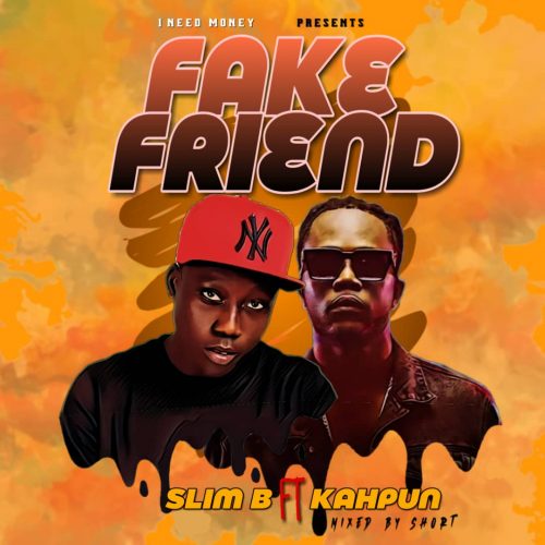 Slim B – Fake Friend Ft. Khapon (Mixed By Short)