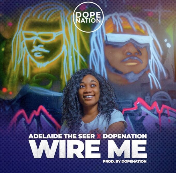 DopeNation x Adelaide The Seer – Wire Me (Prod. by DopeNation)