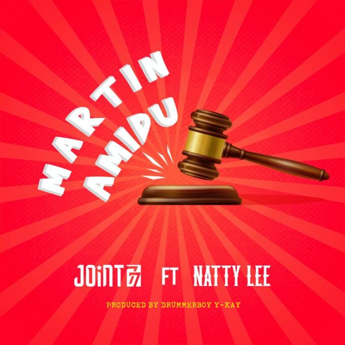 Joint 77 – Martin Amidu ft Natty Lee (Prod. by Drummerboy Y-Kay)